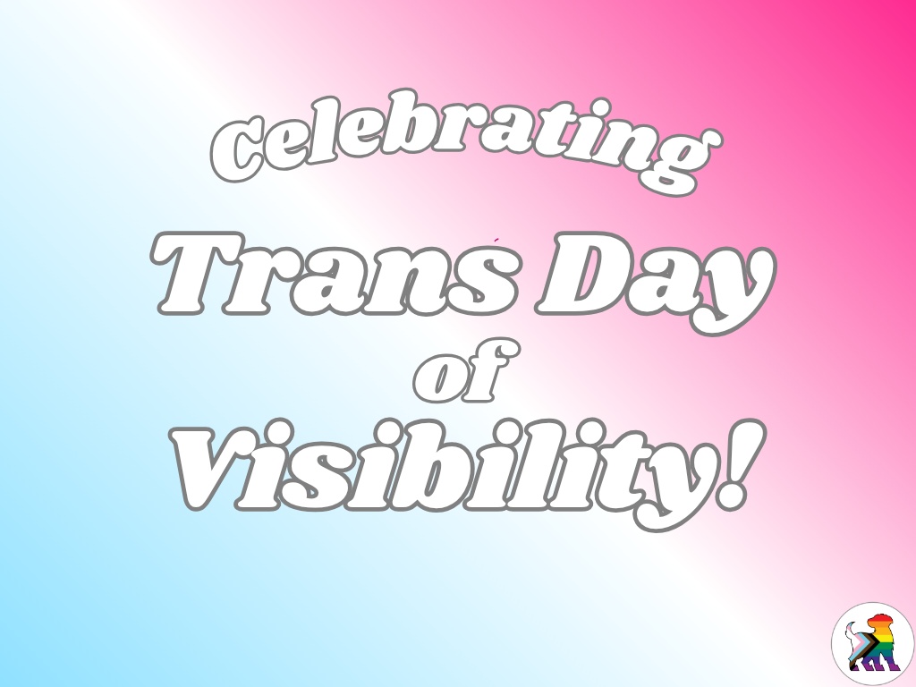 pink, blue, and white gradient with the text celebrating trans day of visibility